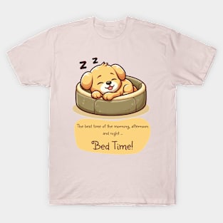 Puppy dog thinks bed time is the best time of day T-Shirt